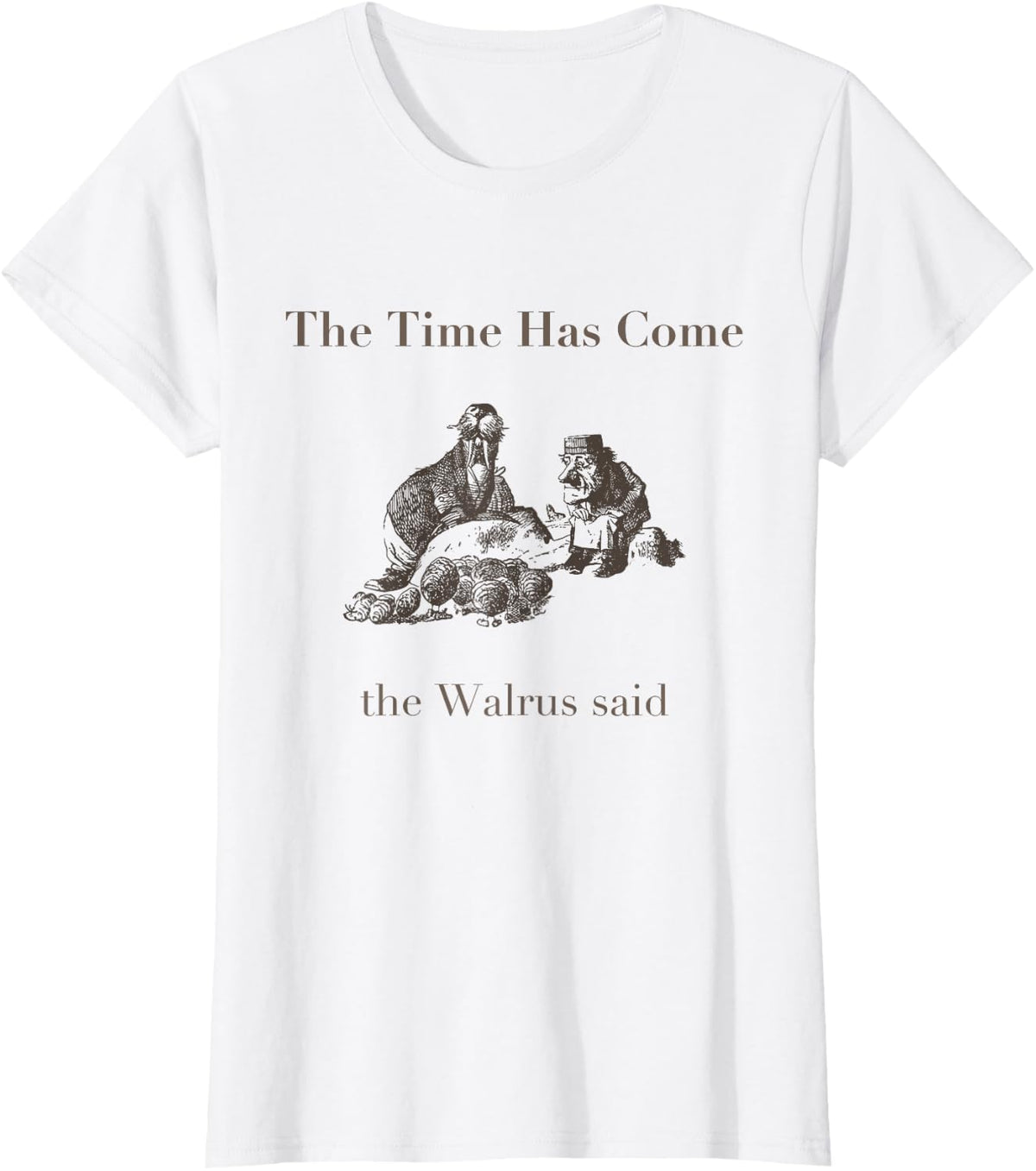 The Time Has Come Walrus Said With Carpenter Tee T-Shirt - White