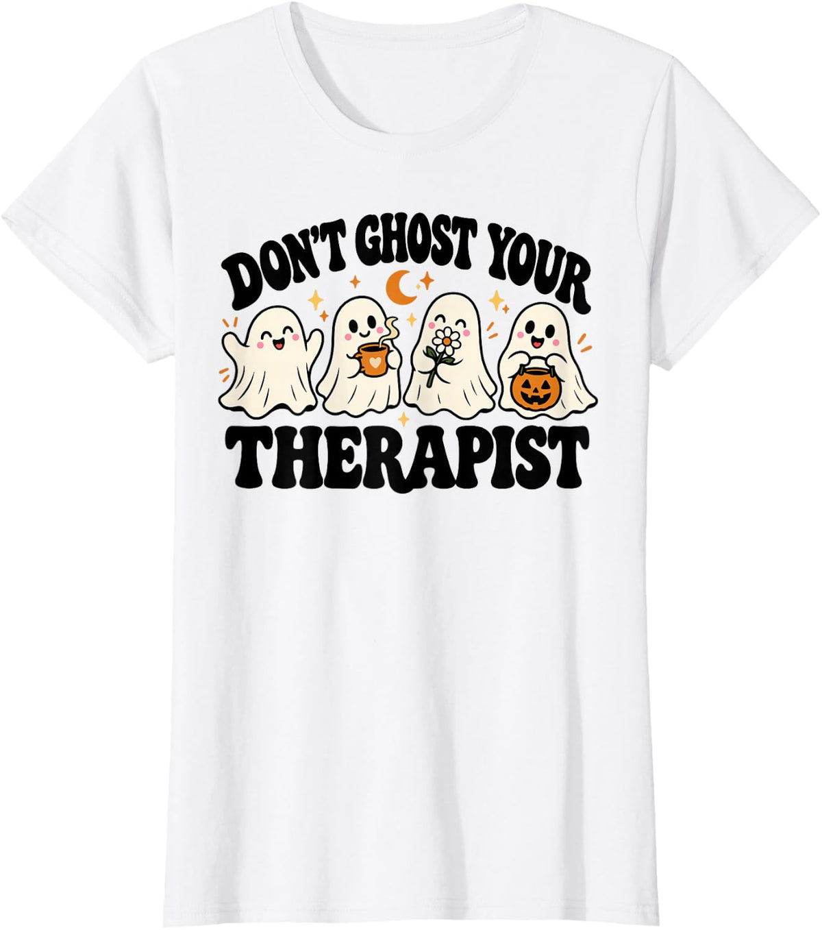 Don't Ghost Your Therapist Halloween Ghost Mental Health T-Shirt - White