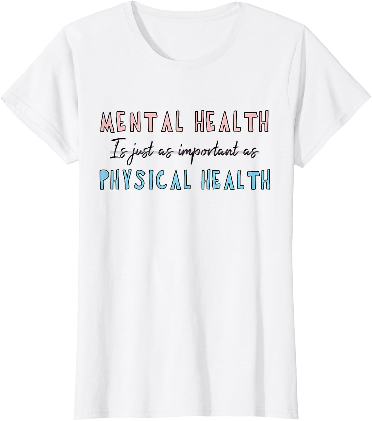 Mental Health Matters Physical Health Awareness T-Shirt - White