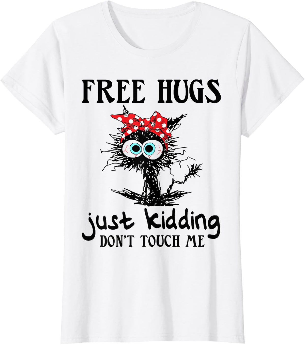 Black Cat Bandana Free Hug Just Kidding Don't Touch Me T-Shirt - White