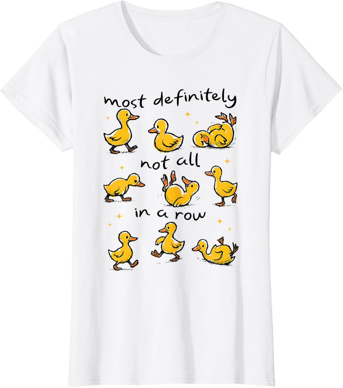 Most Definitely Not All in A Row Funny Duck Mental Health Tees T-Shirts - White