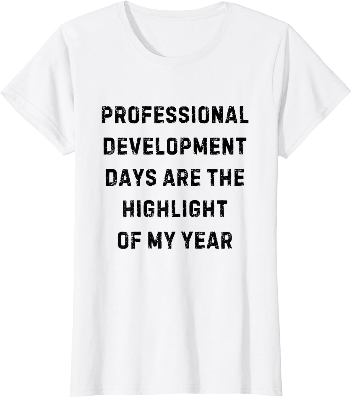 Professional Development Days Funny Teacher White Lie Party T-Shirt - White