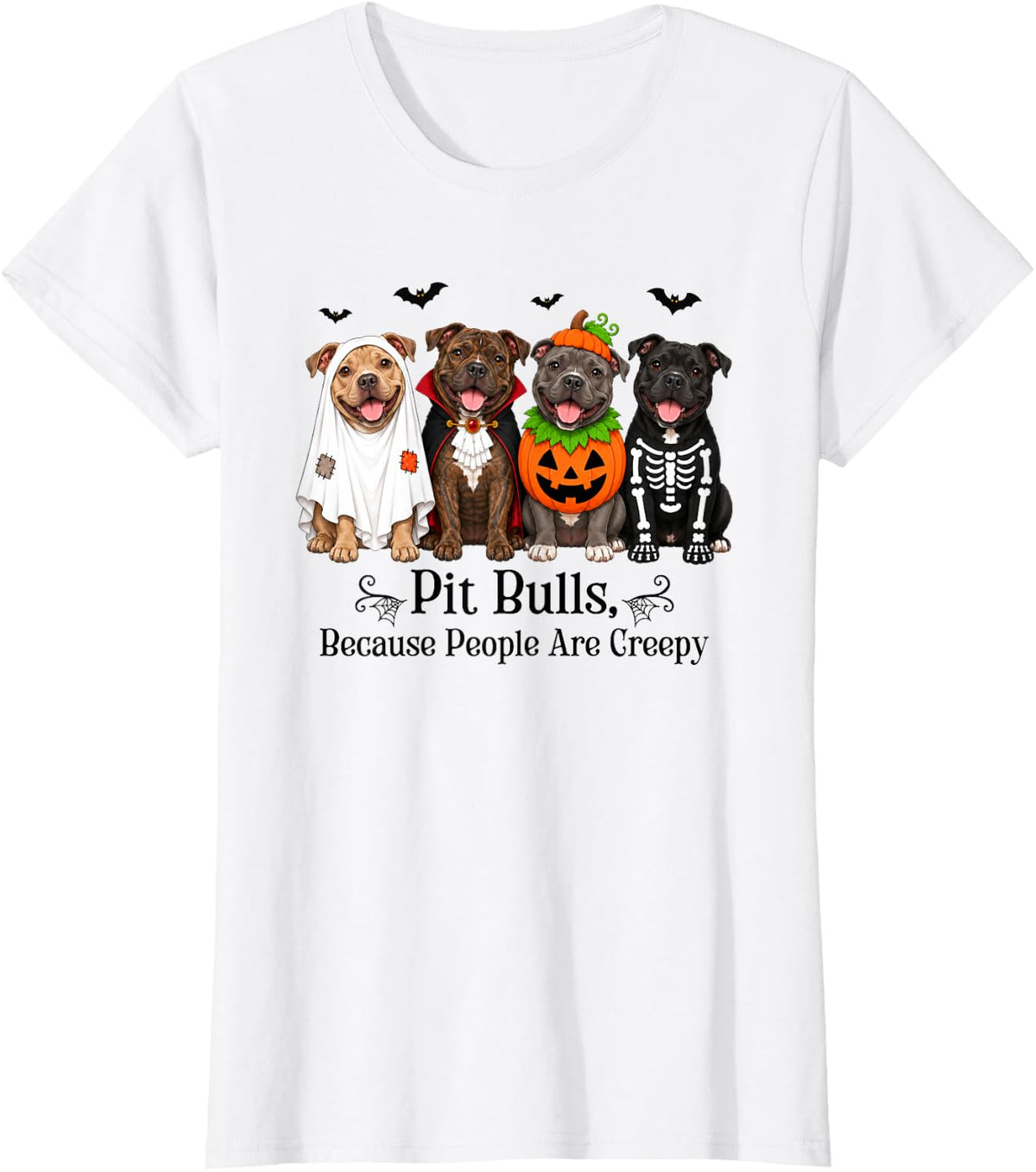 Pit Bulls Because People are Creepy Halloween Dog Lover T-Shirt - White