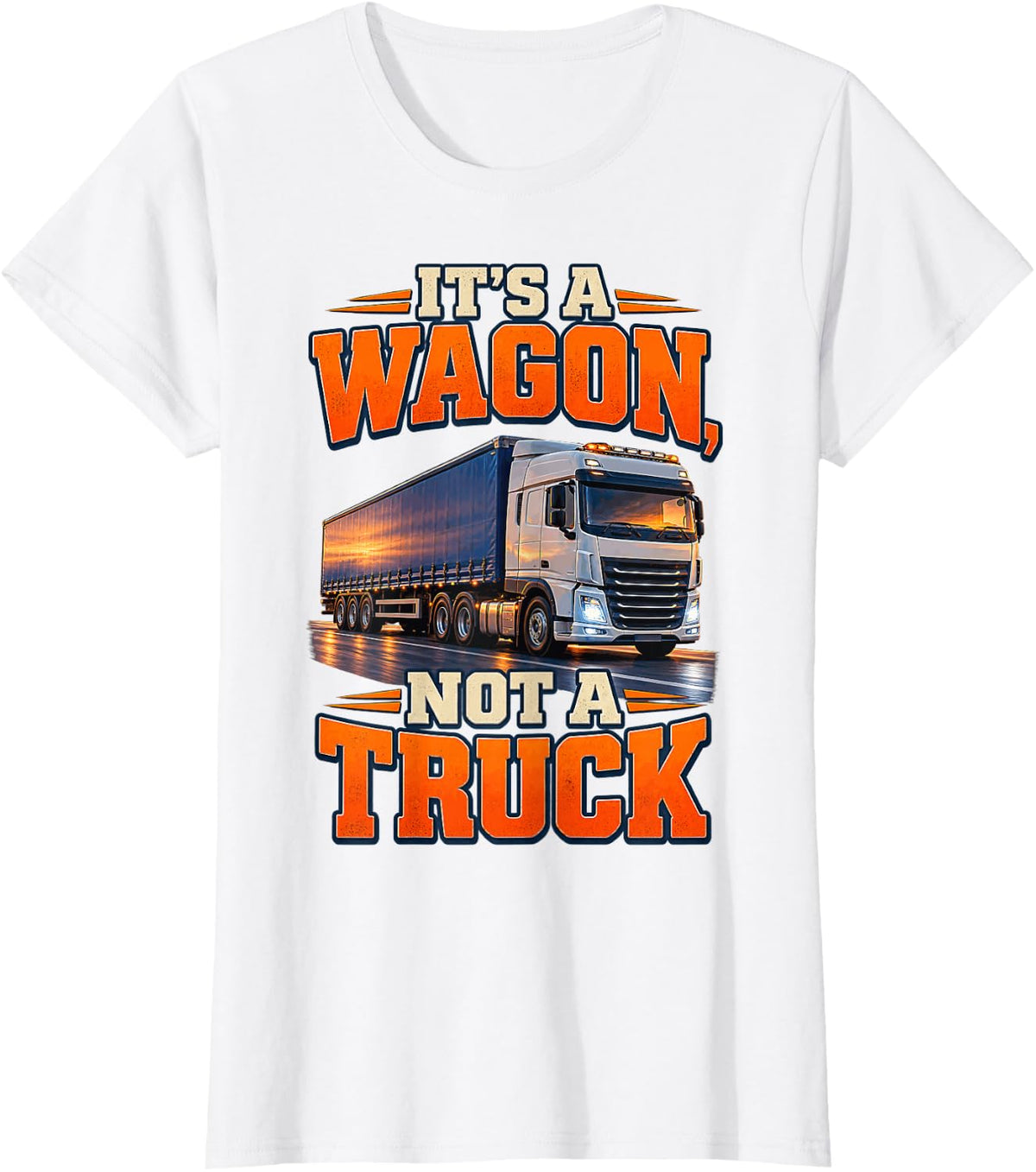 It's A Wagon, Not A Truck Funny HGV Driver Trucker T-Shirt - White