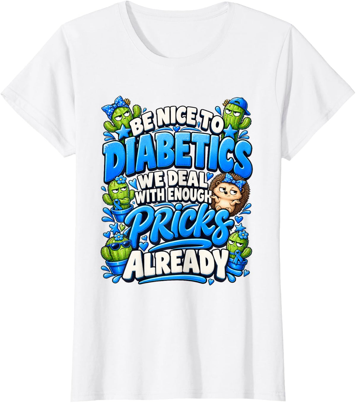 Be Nice to Diabetics Cactus Hedgehog Blue Diabetes Awareness T-Shirt - White