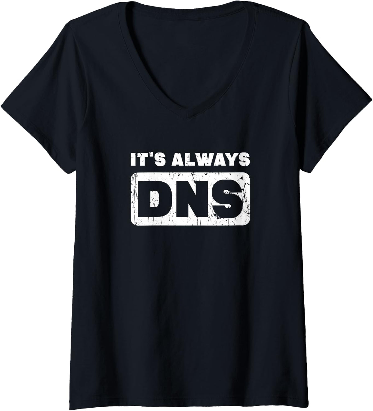 Women's It's Always DNS - Information Technology V-Neck T-Shirt - Black