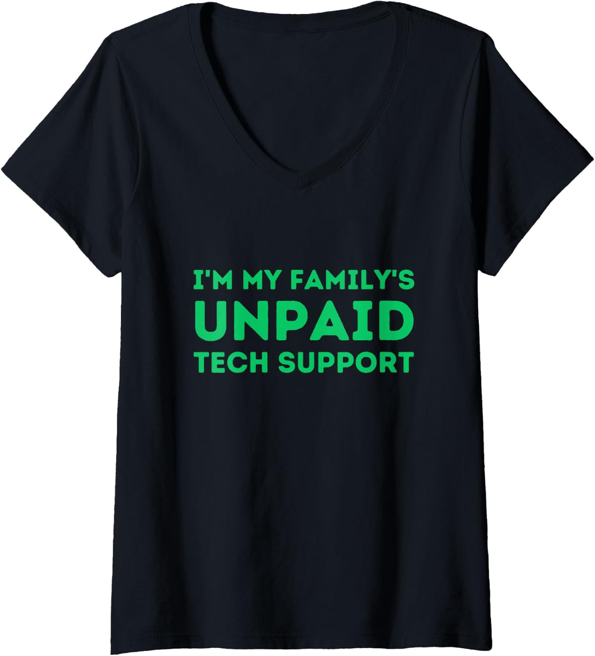 Women's I'm My Family's Unpaid Tech Support Funny Quote T-Shirt V-Neck T-Shirt - Black