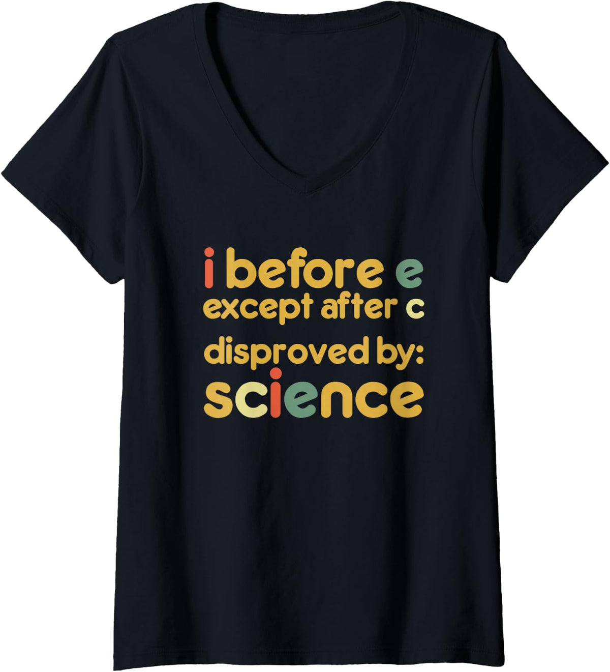 Women's I Before E Except After C Disproved By Science Funny English V-Neck T-Shirt - Black