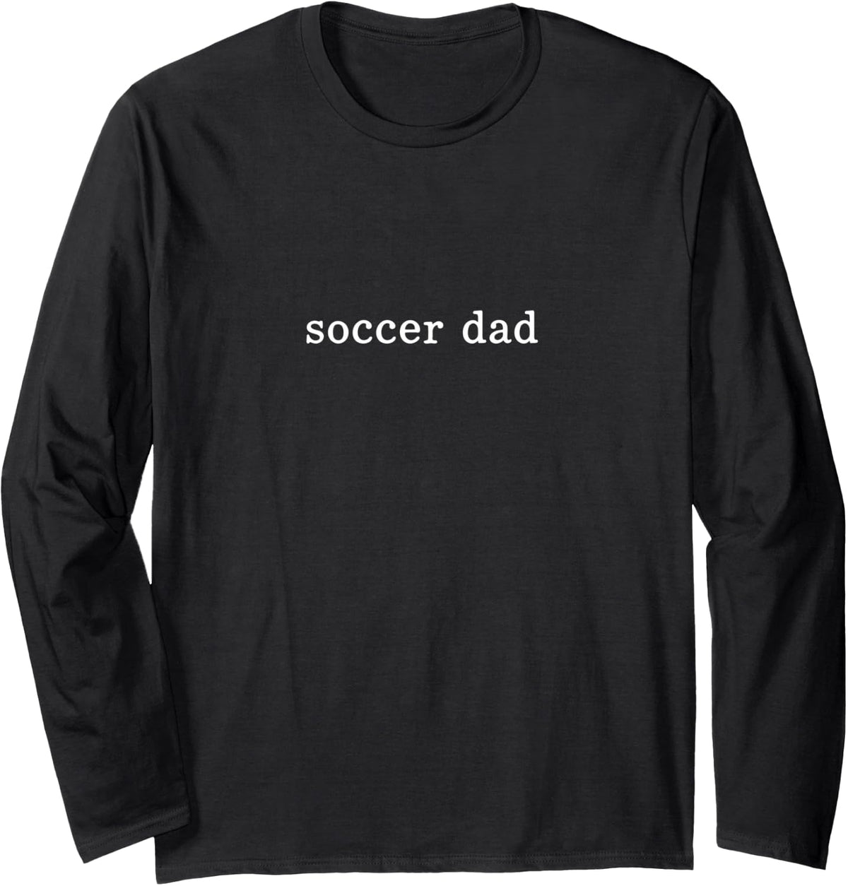 Soccer Dad Long Sleeve T-Shirt - Adult Unisex Black