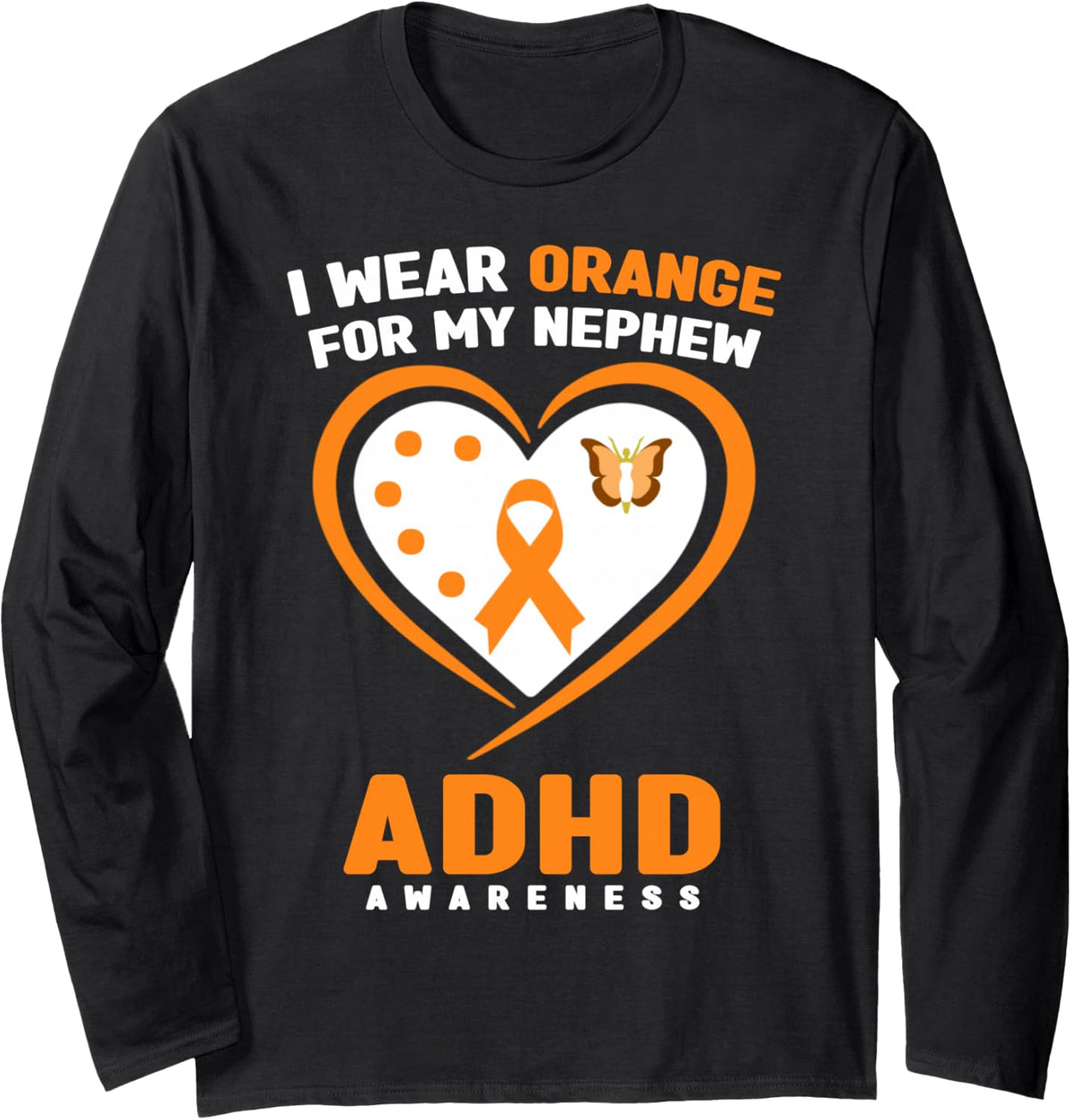 I Wear Orange for My Nephew ADHD Awareness Long Sleeve T-Shirt - Adult Unisex Black