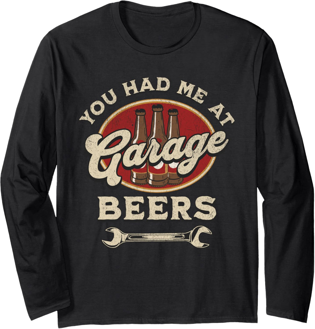 You Had Me At Garage Beers Funny Mechanic Car Guy Beer Lover Long Sleeve T-Shirt - Adult Unisex Black