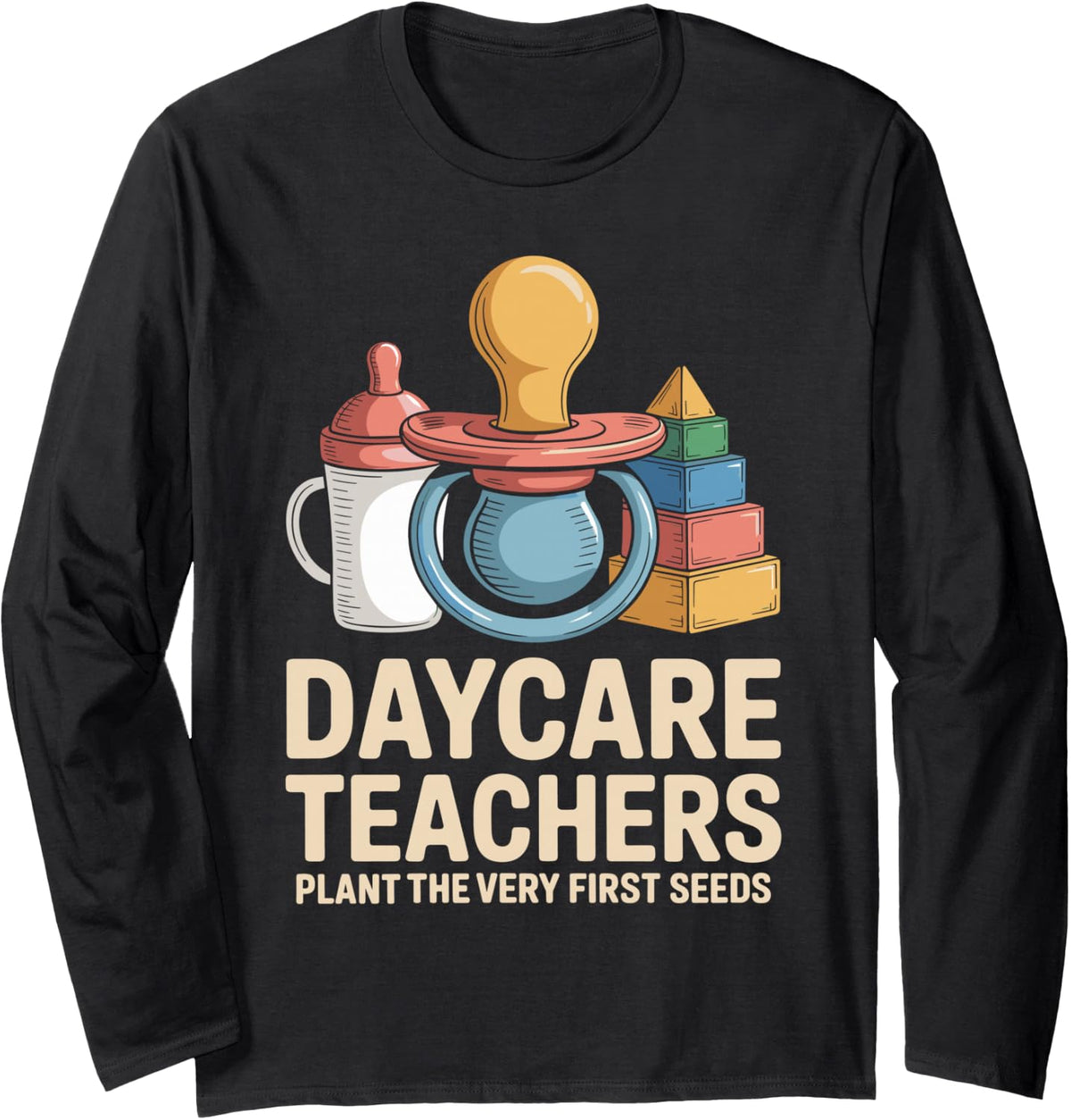 Daycare Teachers Plant The Very First Seeds Long Sleeve T-Shirt - Adult Unisex Black