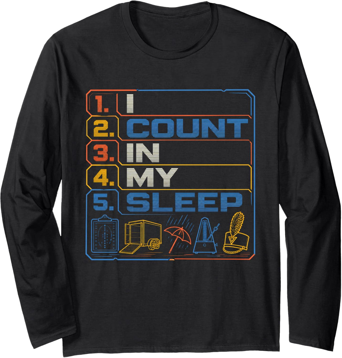 I Count in My Sleep Marching Band Director Band Camp Gift Long Sleeve T-Shirt - Adult Unisex Black