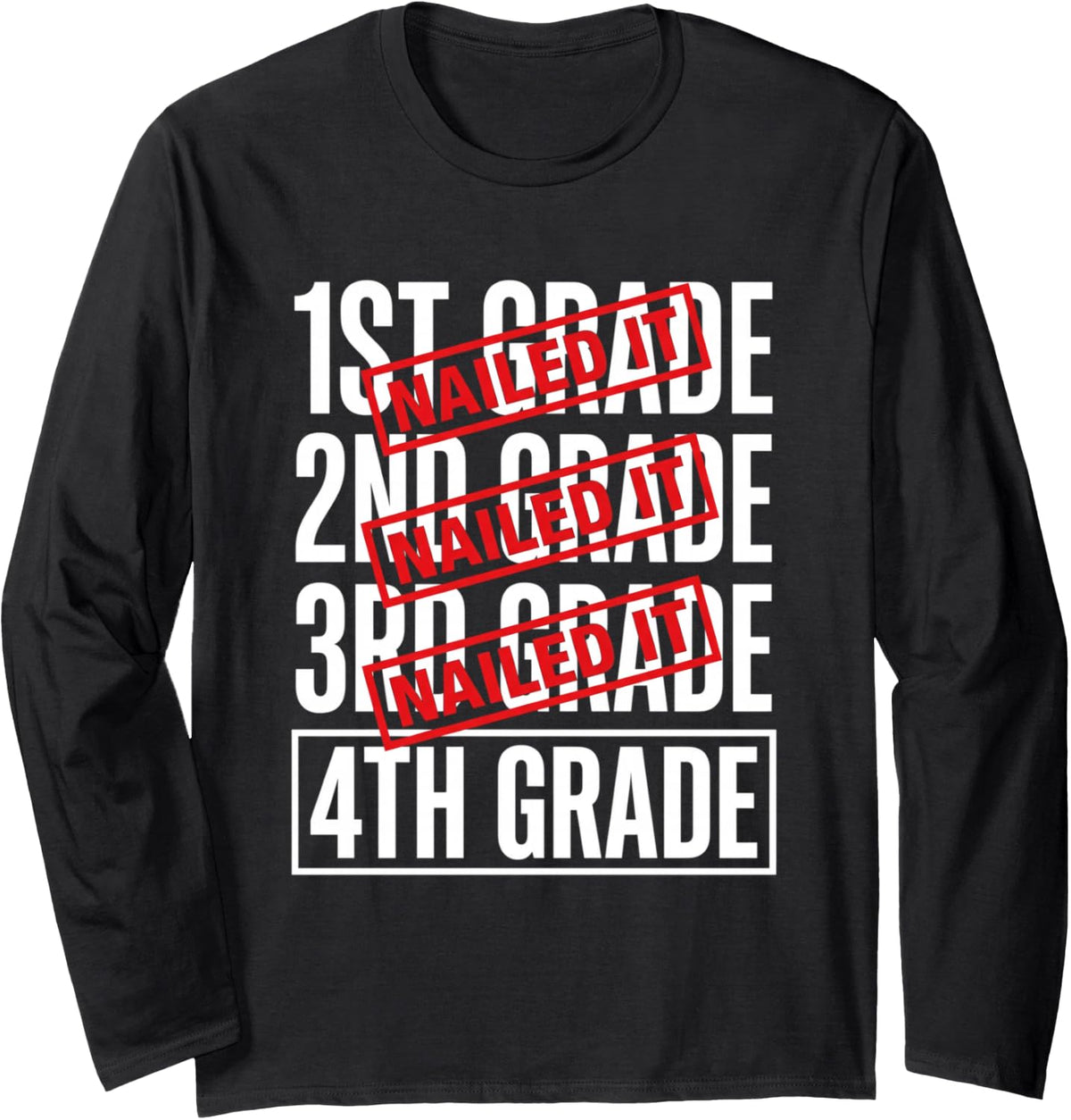 1ST 2ND 3RD Grade Nailed IT 4TH Back to School Student Long Sleeve T-Shirt - Adult Unisex Black
