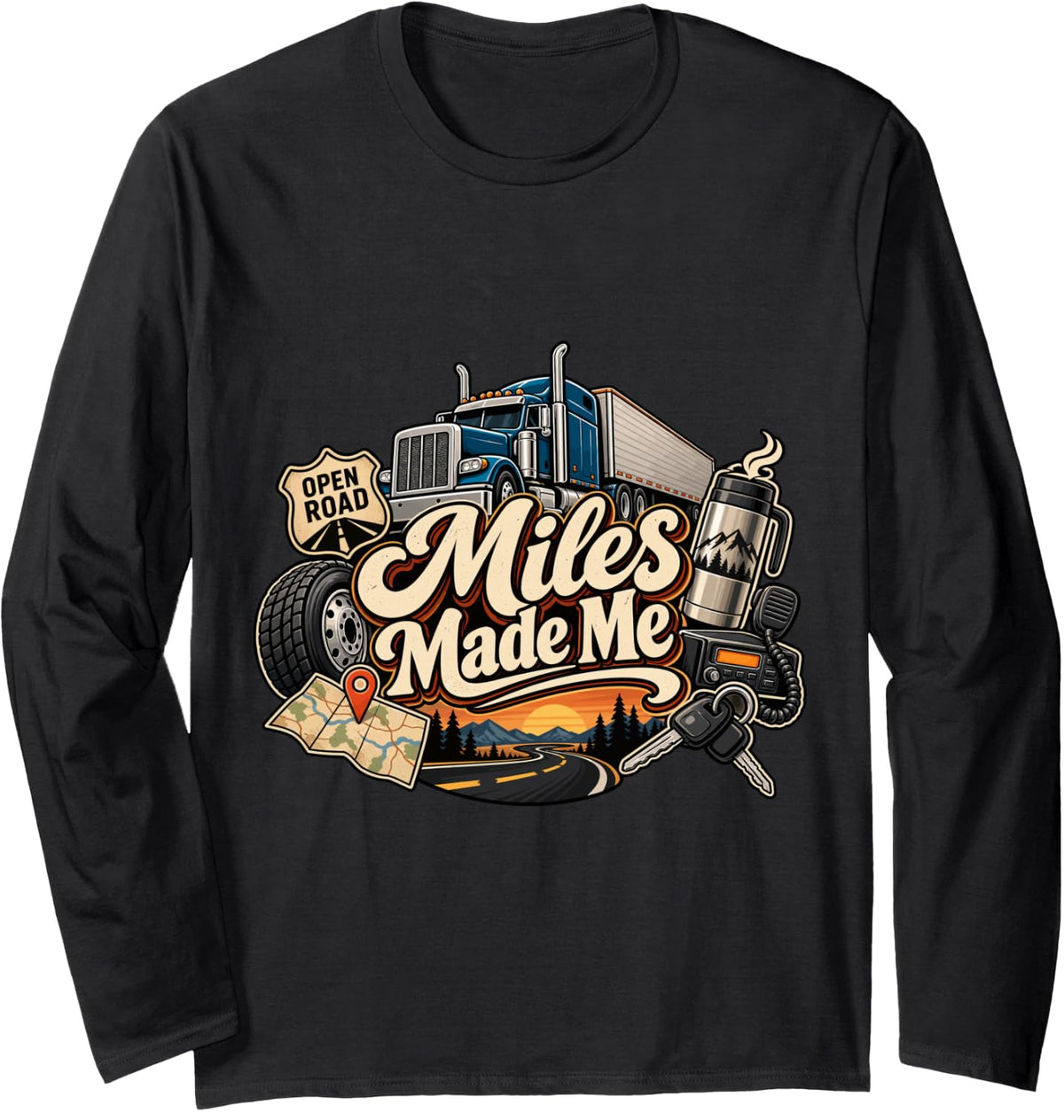 Truck Driver - Miles Made Me Long Sleeve T-Shirt - Adult Unisex Black