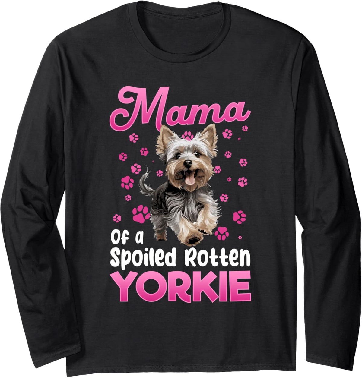 Yorkshire Terrier Dog Yorkie Mama of a Yorkie Long Sleeve T-Shirt - Adult Unisex Black