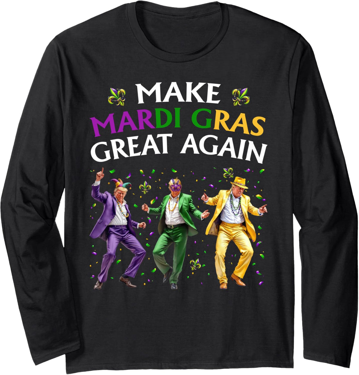 Funny Trump Dancing Make Mardi Gras Great Again Long Sleeve T-Shirt - Adult Unisex Black