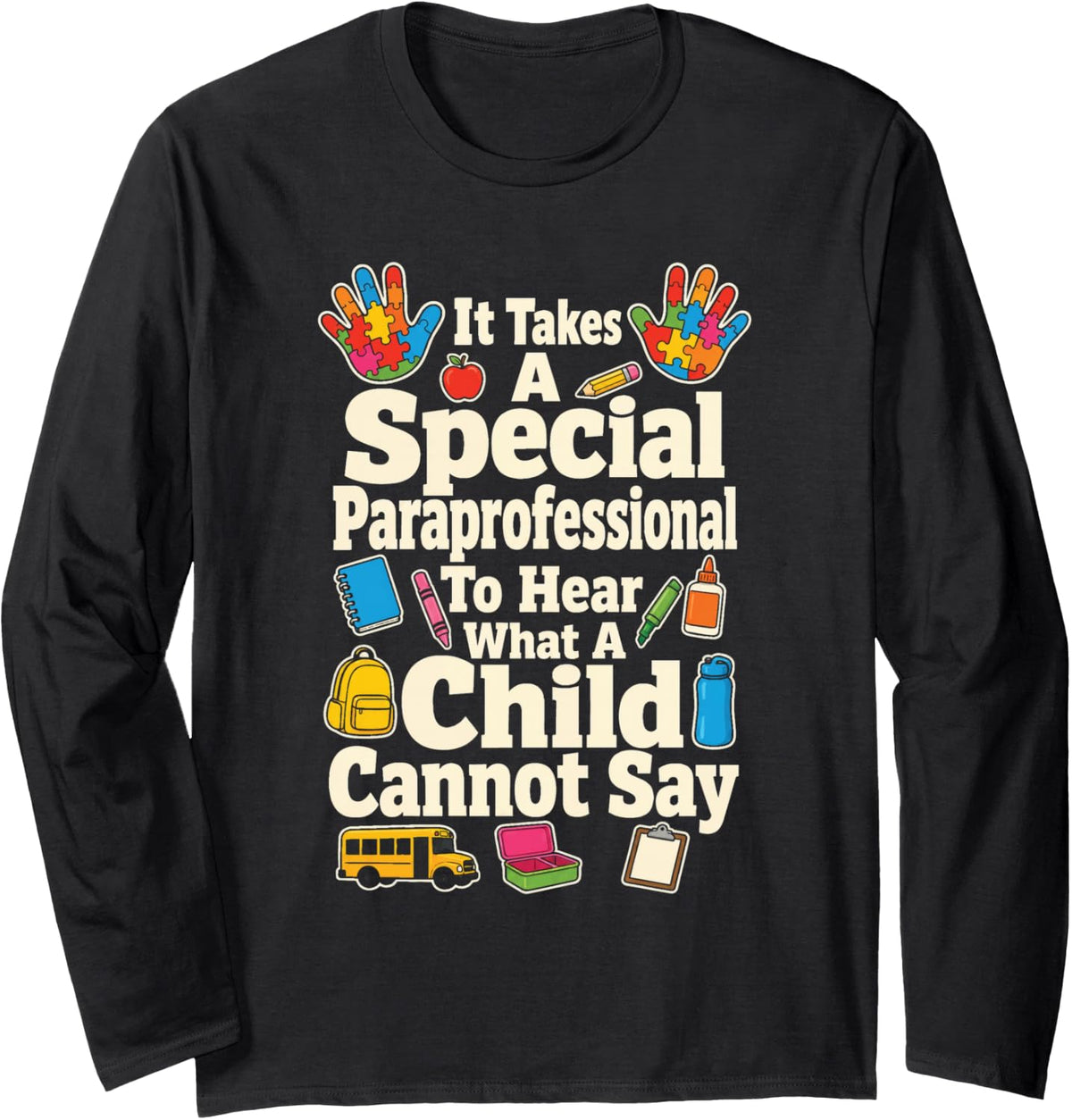 Paraprofessional Hear What A Child Cannot Say Teacher Aide Long Sleeve T-Shirt - Adult Unisex Black