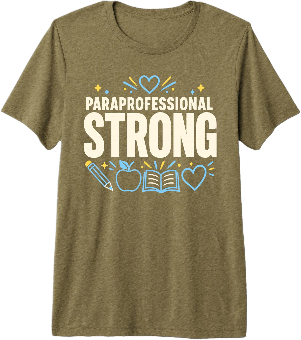 Paraprofessional Strong School Staff Appreciation Premium Tri-Blend T-Shirt - Olive Green