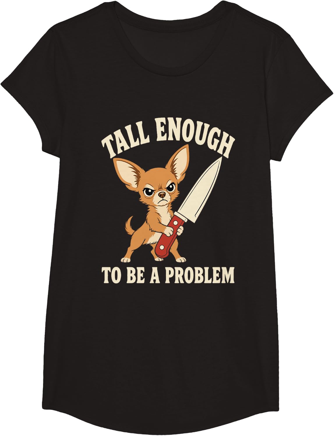 Tall Enough to Be A Problem T Funny Chihuahua T-Shirt - Girls Black