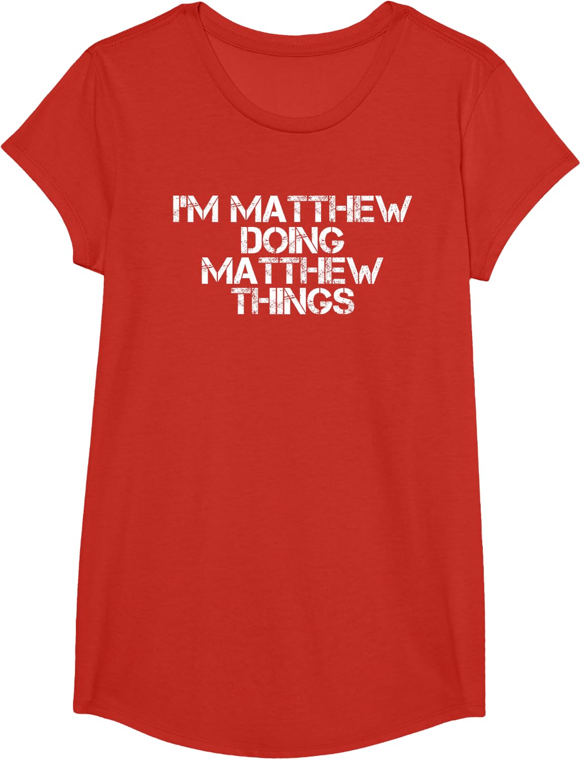 I'M MATTHEW DOING MATTHEW THINGS Shirt Funny Gift Idea T-Shirt - Girls Red