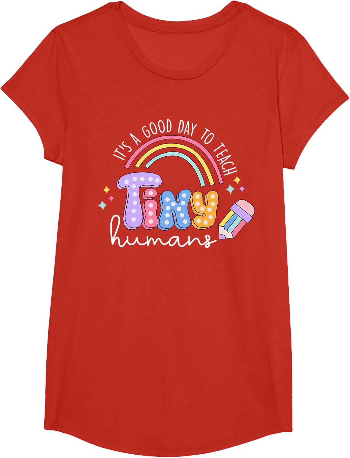 Teachers It's A Good Day To Teachings Tiny Humans Rainbow Pencil T-Shirt - Girls Red