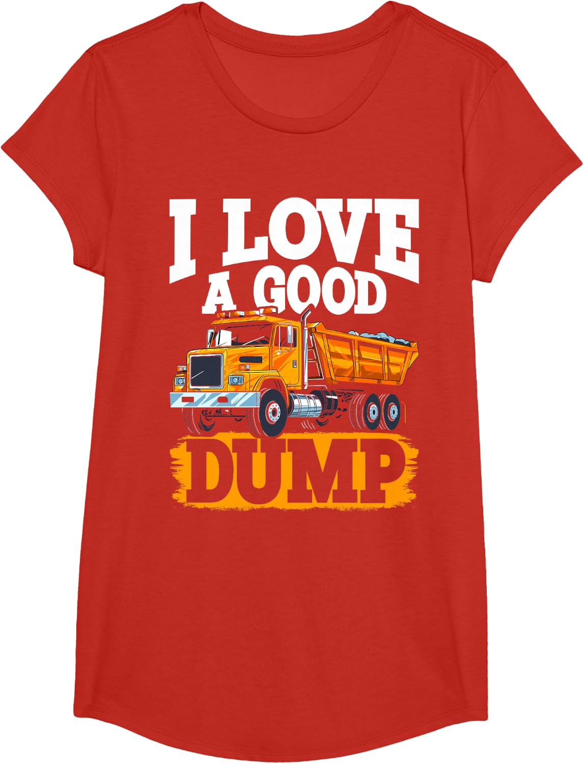 I Love a Good Dump Funny Dump Truck Driver T-Shirt - Girls Red