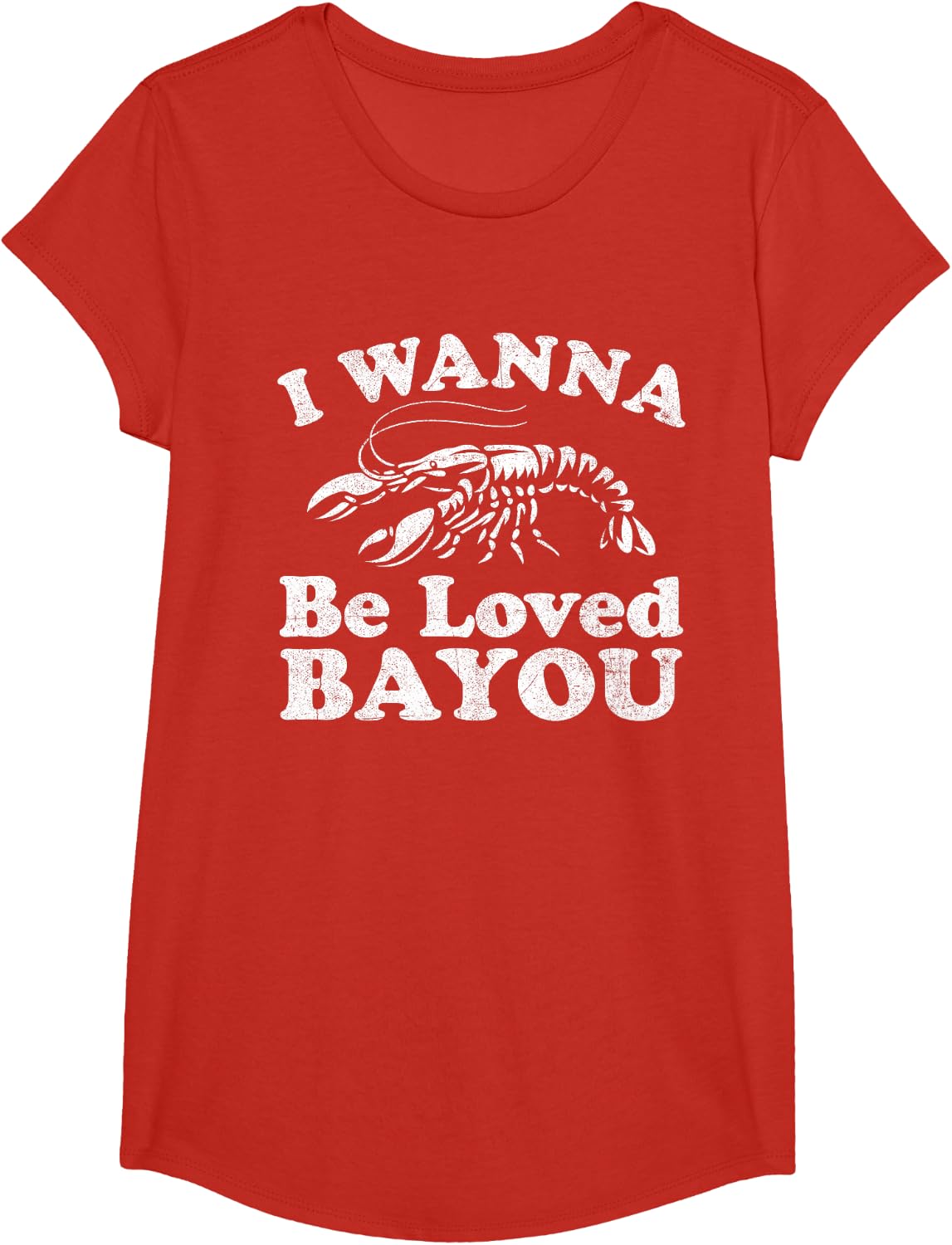 I Wanna Be Loved Bayou Funny Crawfish Boil Mardi Gras Cajun T-Shirt - Girls Red