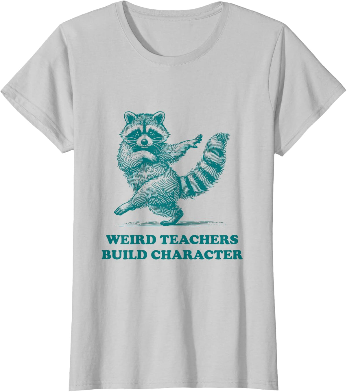 Weird Teachers Build Character Funny Dance Teacher Raccoon T-Shirt - Silver Grey