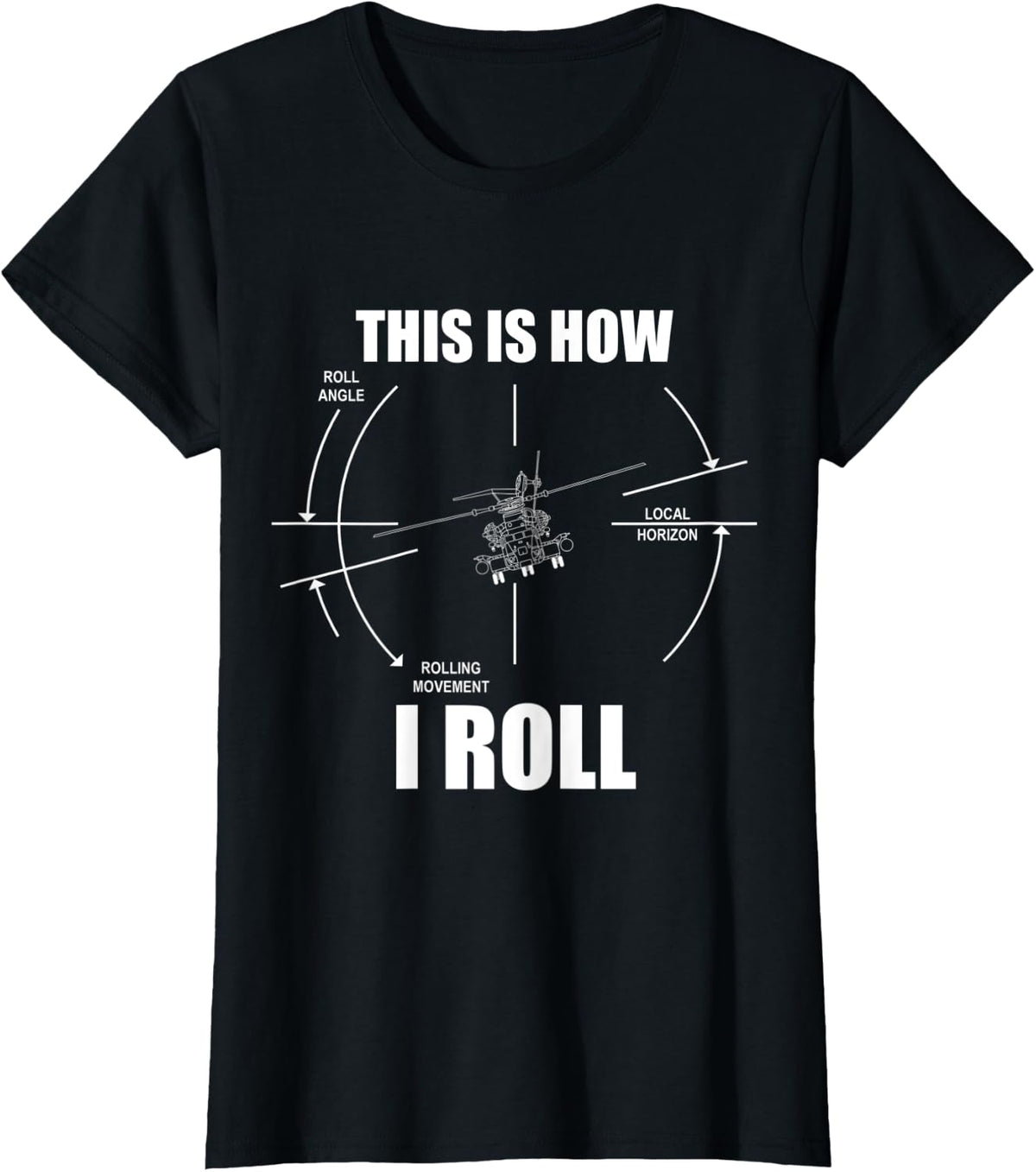 This Is How I Roll CH53 Helicopter Pilot Super Stallion T-Shirt - Black