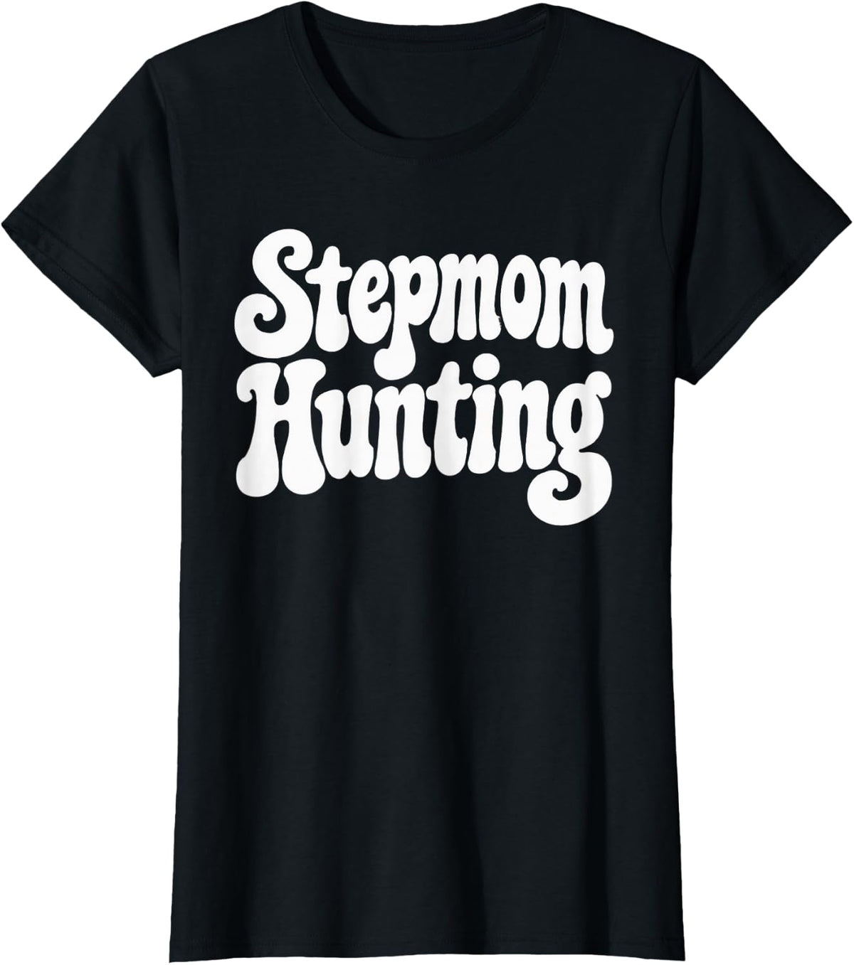 Stepmom Hunting Funny Design for Stepparents Nature Lovers T-Shirt - Black