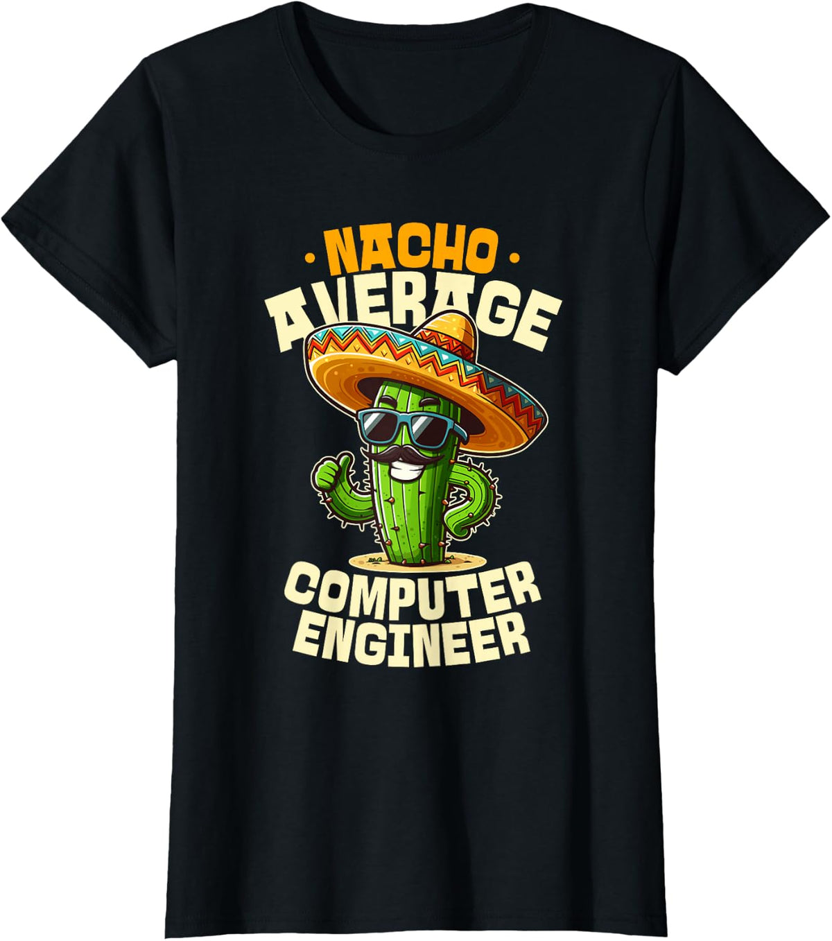 Nacho Average Computer Engineer Funny Tech Fiesta T-Shirt - Black