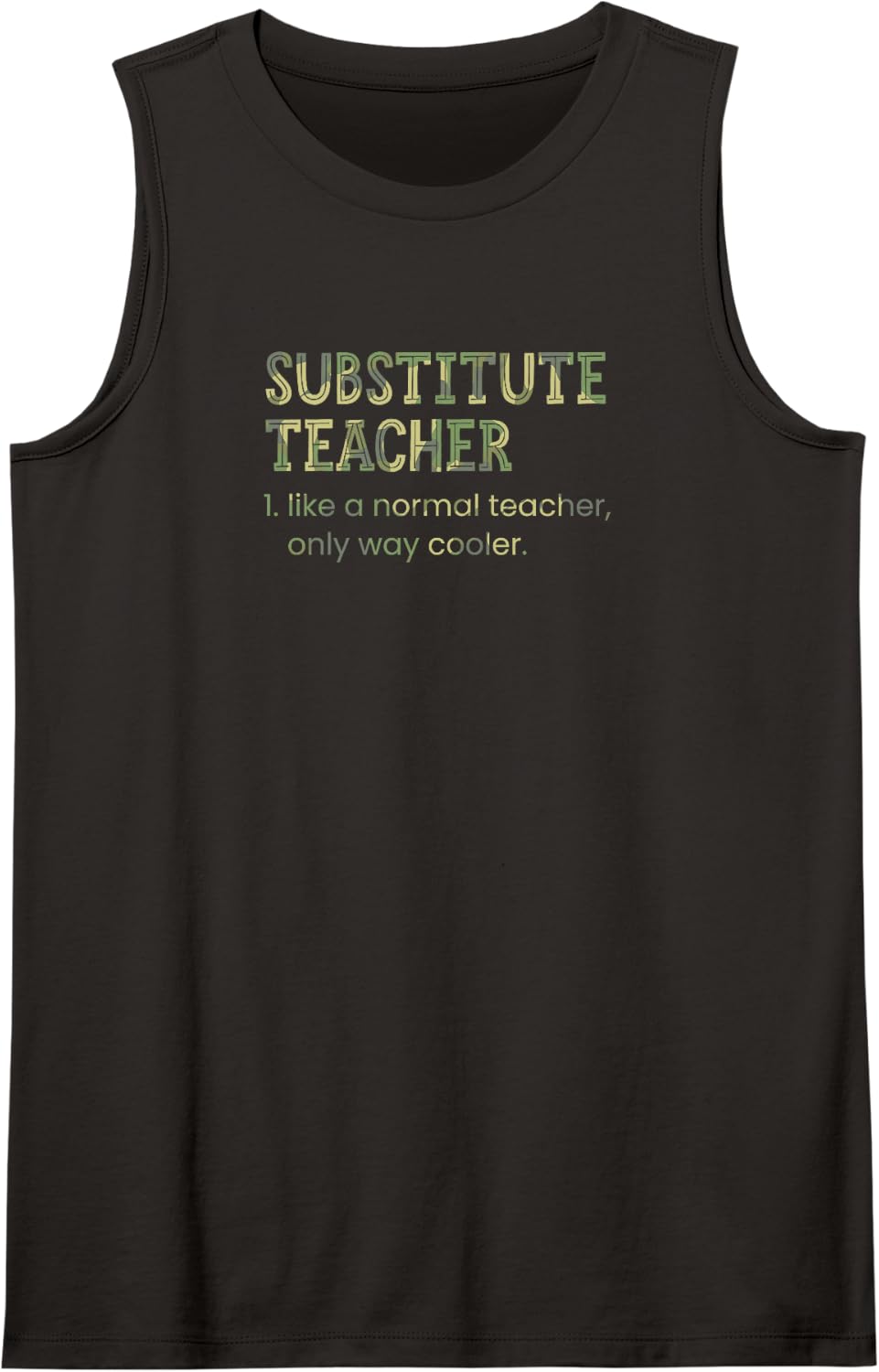 Substitute Teacher Like A Normal Teacher Only Way Cooler Sleeveless Tank Top - Black