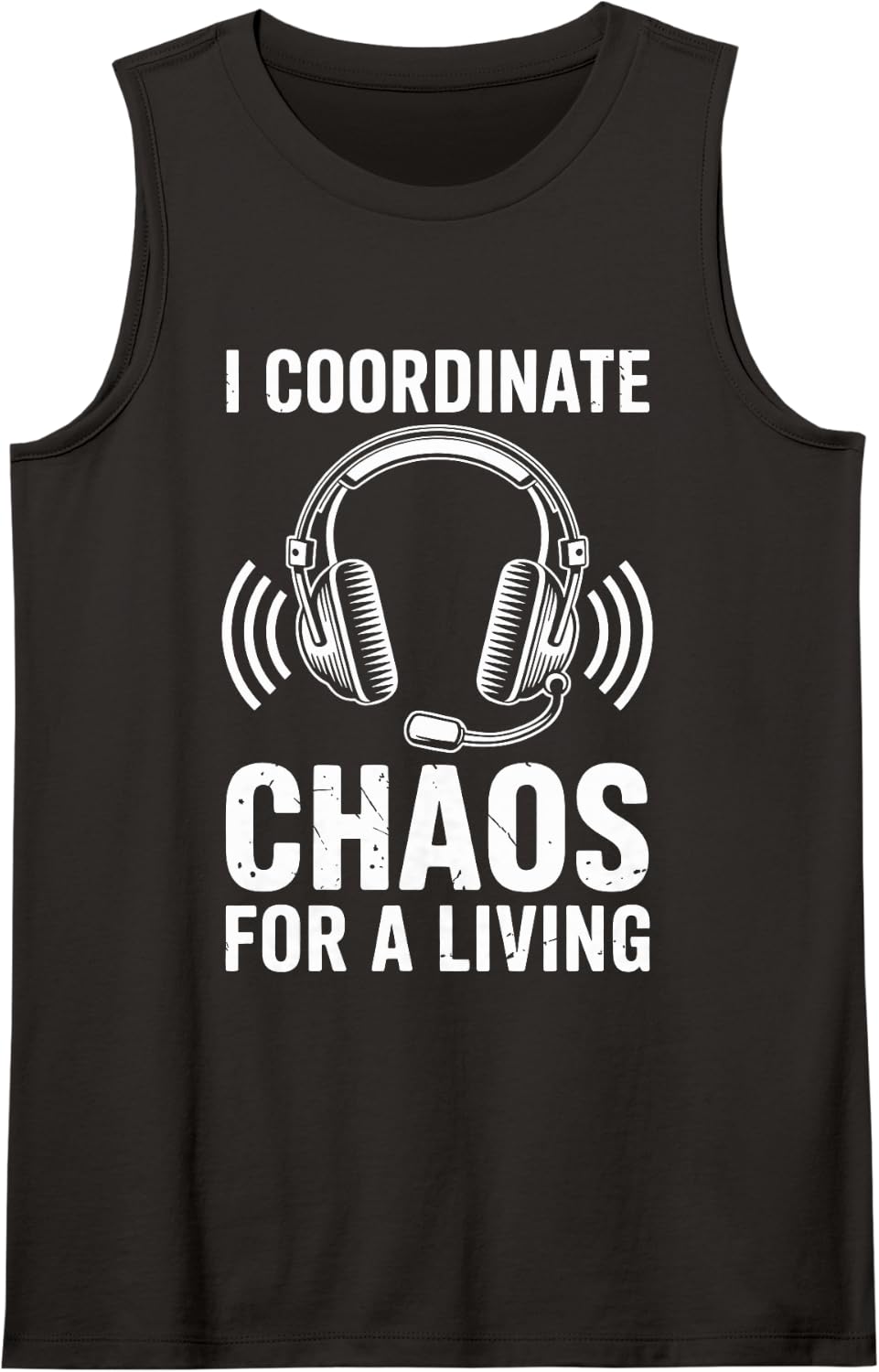 I Coordinate Chaos for A Living Dispatch 911 Dispatcher Tank Top - Black