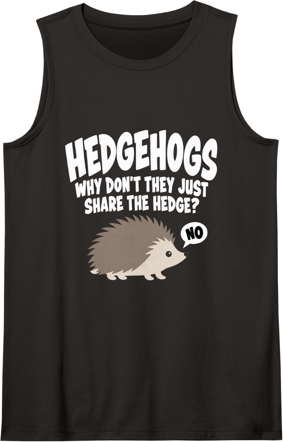 Why Don't They Just Share The Hedge Funny Raunchy Gag Meme Sleeveless Tank Top - Black