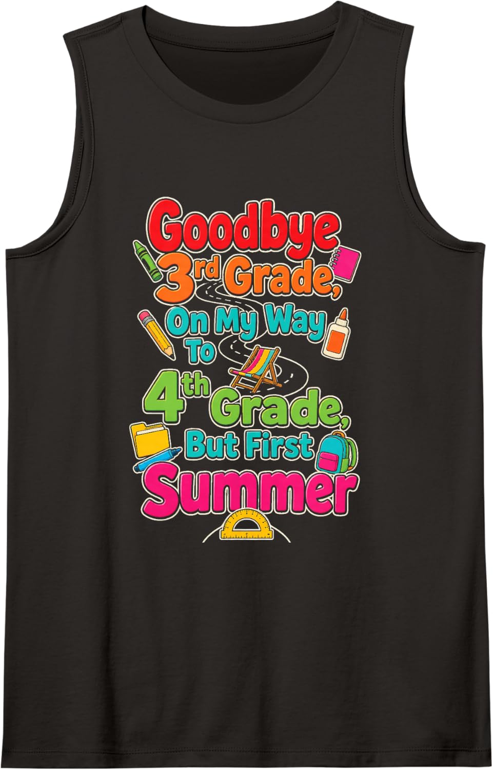 Goodbye 3rd Grade, On My Way to 4th Grade, But First Summer Sleeveless Tank Top - Black