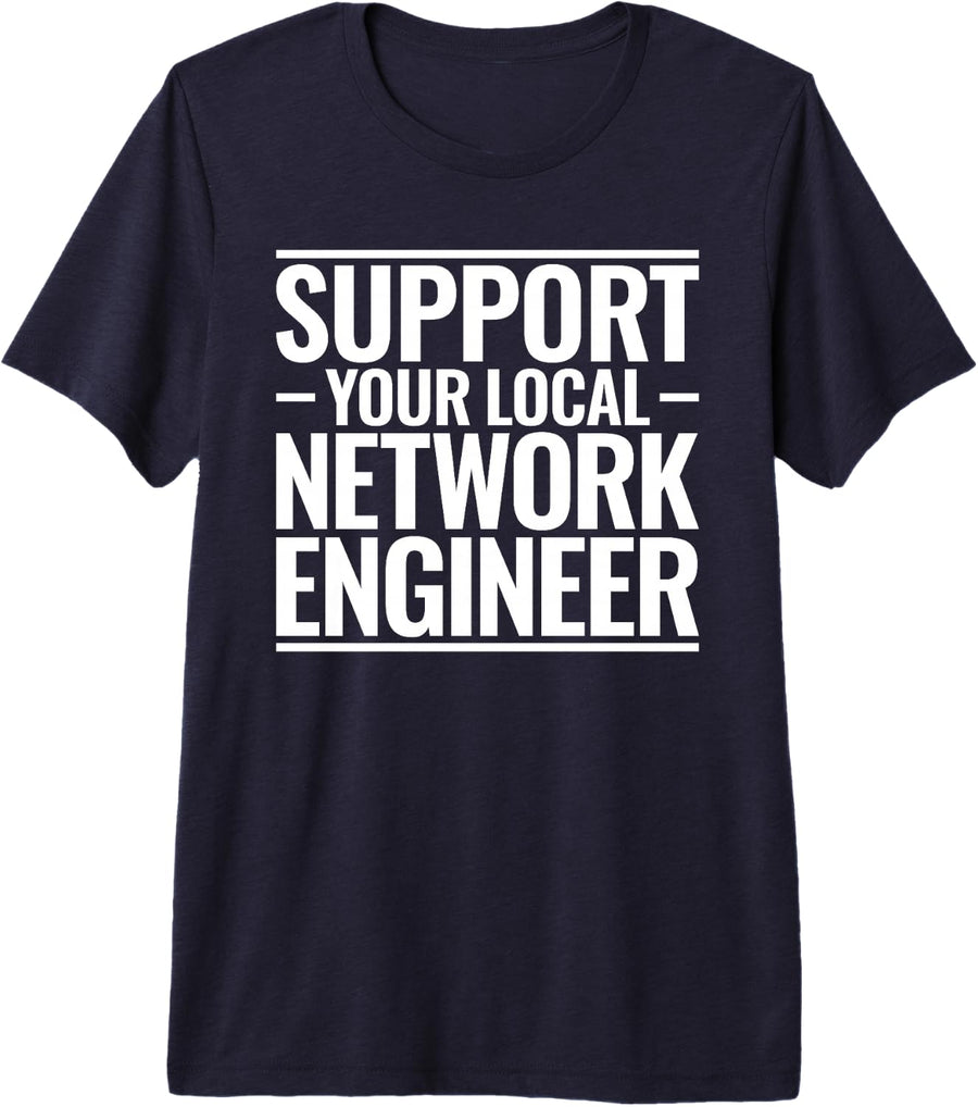 Support Your Local Network Engineer Premium Tri-Blend T-Shirt - Navy Blue
