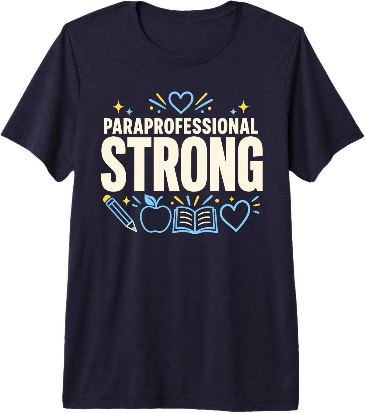 Paraprofessional Strong School Staff Appreciation Premium Tri-Blend T-Shirt - Navy Blue