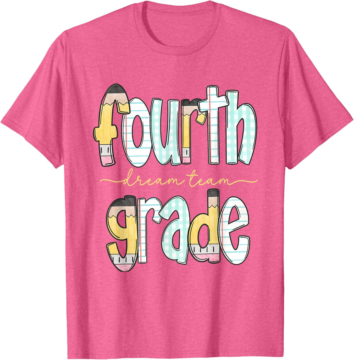 Fourth Grade Dream Team Pencil Back To School Boys Girls T-Shirt - Pink Heather