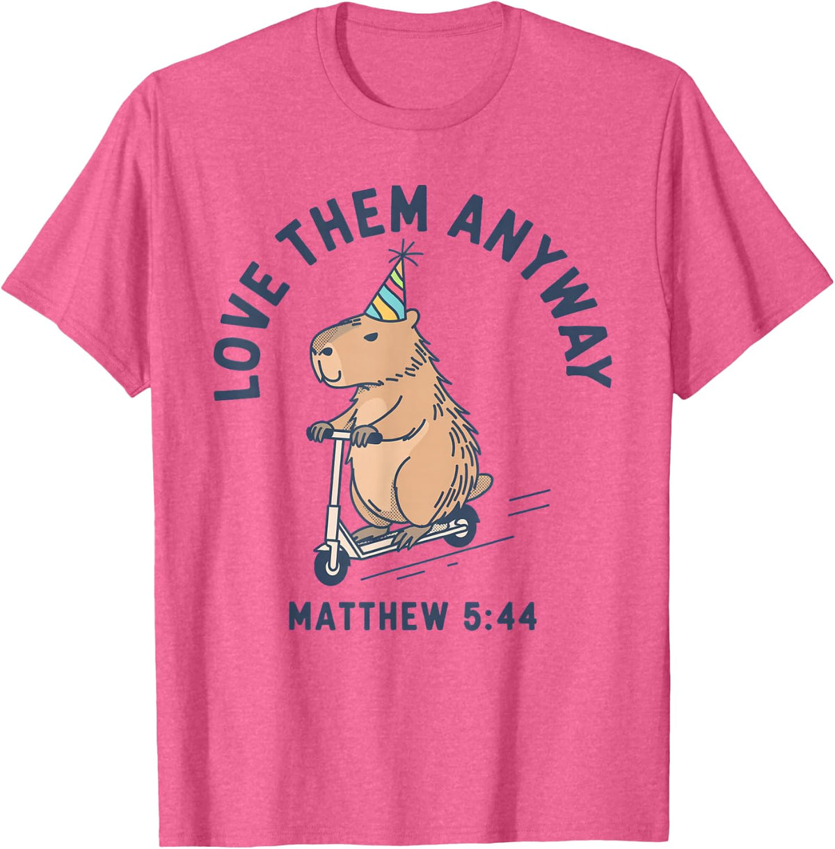 Love Them Anyway Matthew 5:44 Capybara T-Shirt - Pink Heather