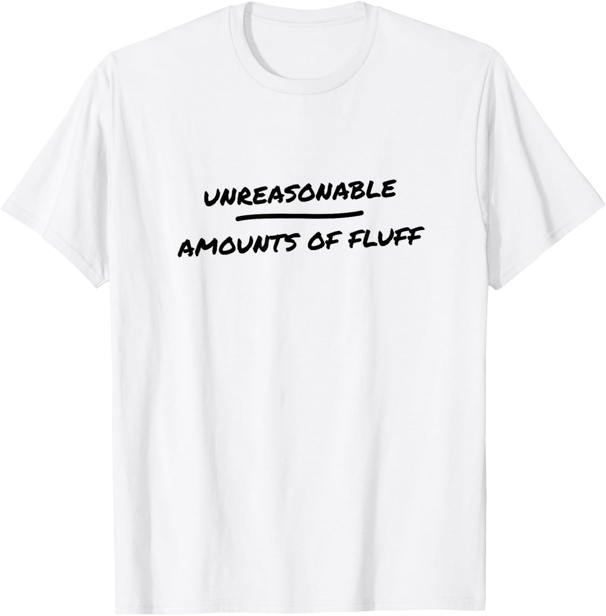 Welsh Corgi - Unreasonable Amounts of Fluff - Corgi T-Shirt - White