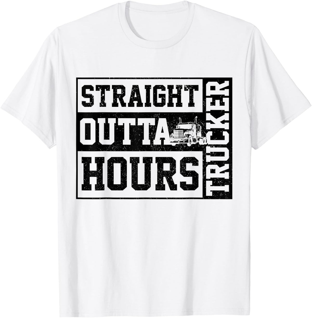 Truck Driver Straight Outta Hours Trucker Funny Gift T-Shirt - White