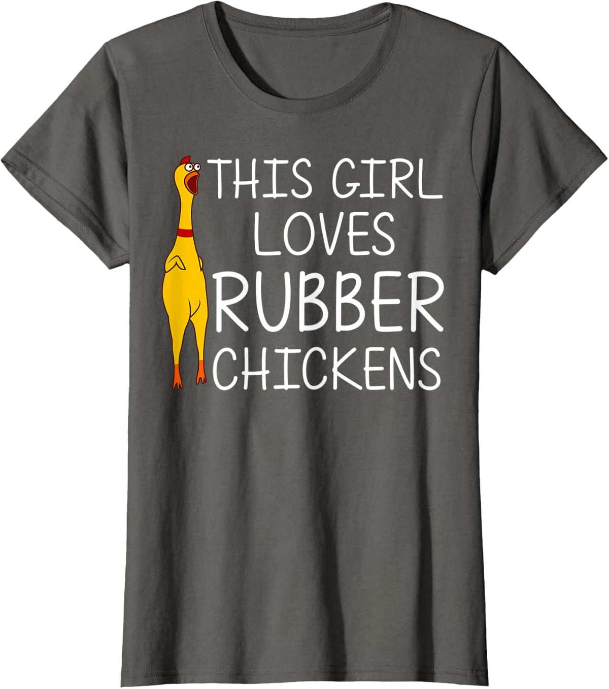 Funny Rubber Chicken Gift For Girls Rubber Chicken Costume T-Shirt - Asphalt Grey