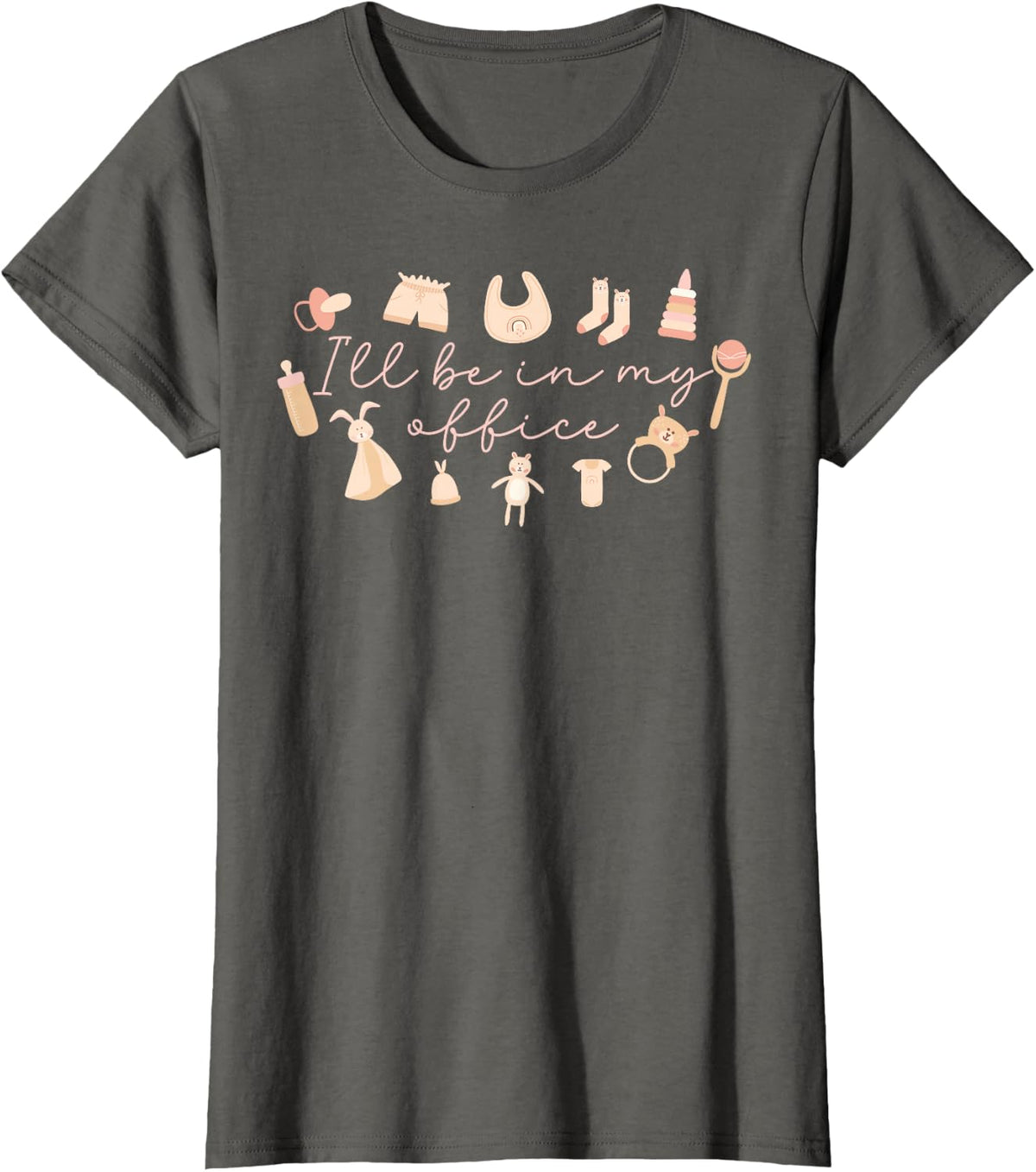 I'll Be in My Office Infant Teacher Infant Teaching T-Shirt - Asphalt Grey