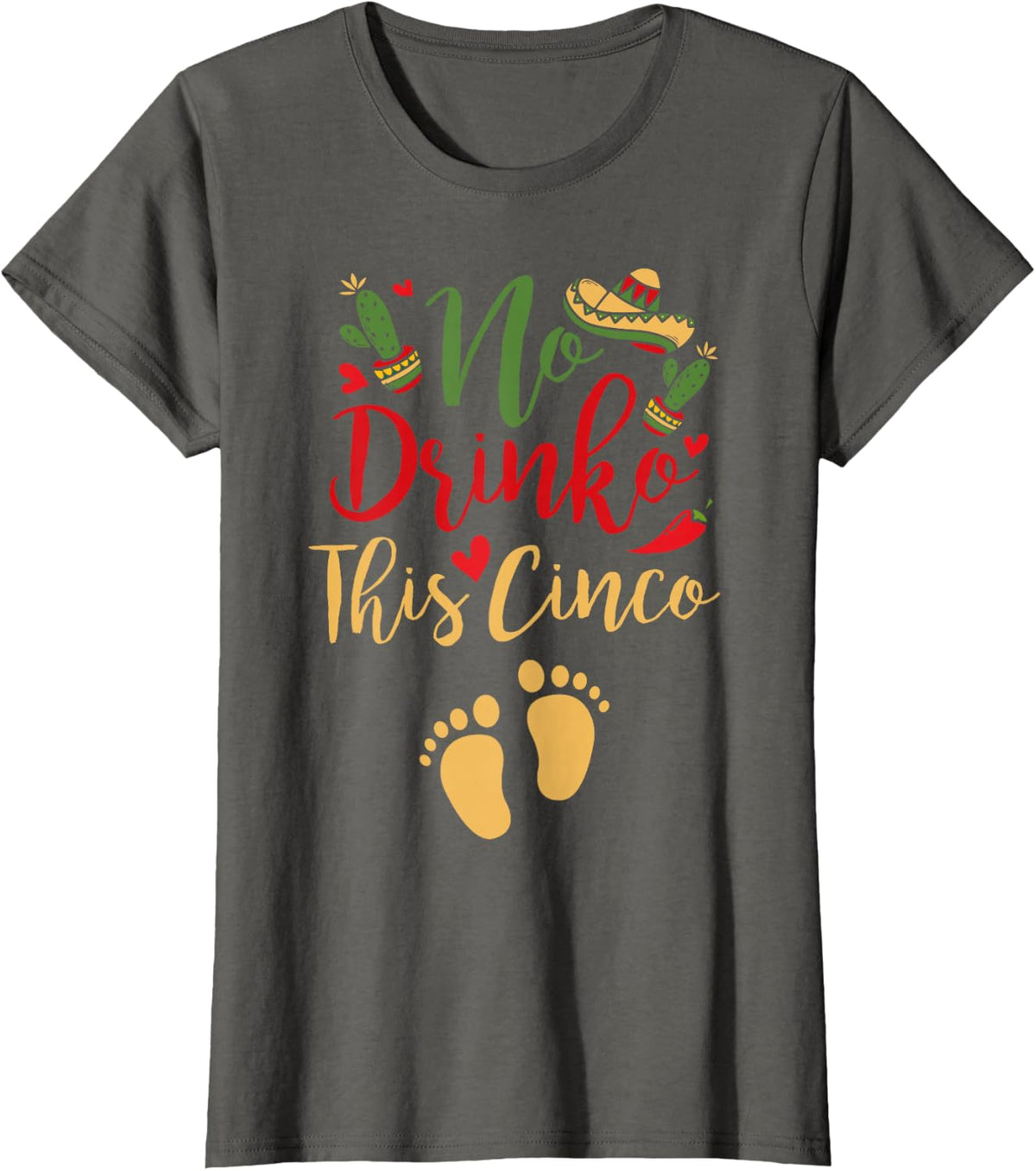 No Drinko This Cinco Pregnant Cinco De Mayo Pregnancy Outfit T-Shirt - Asphalt Grey