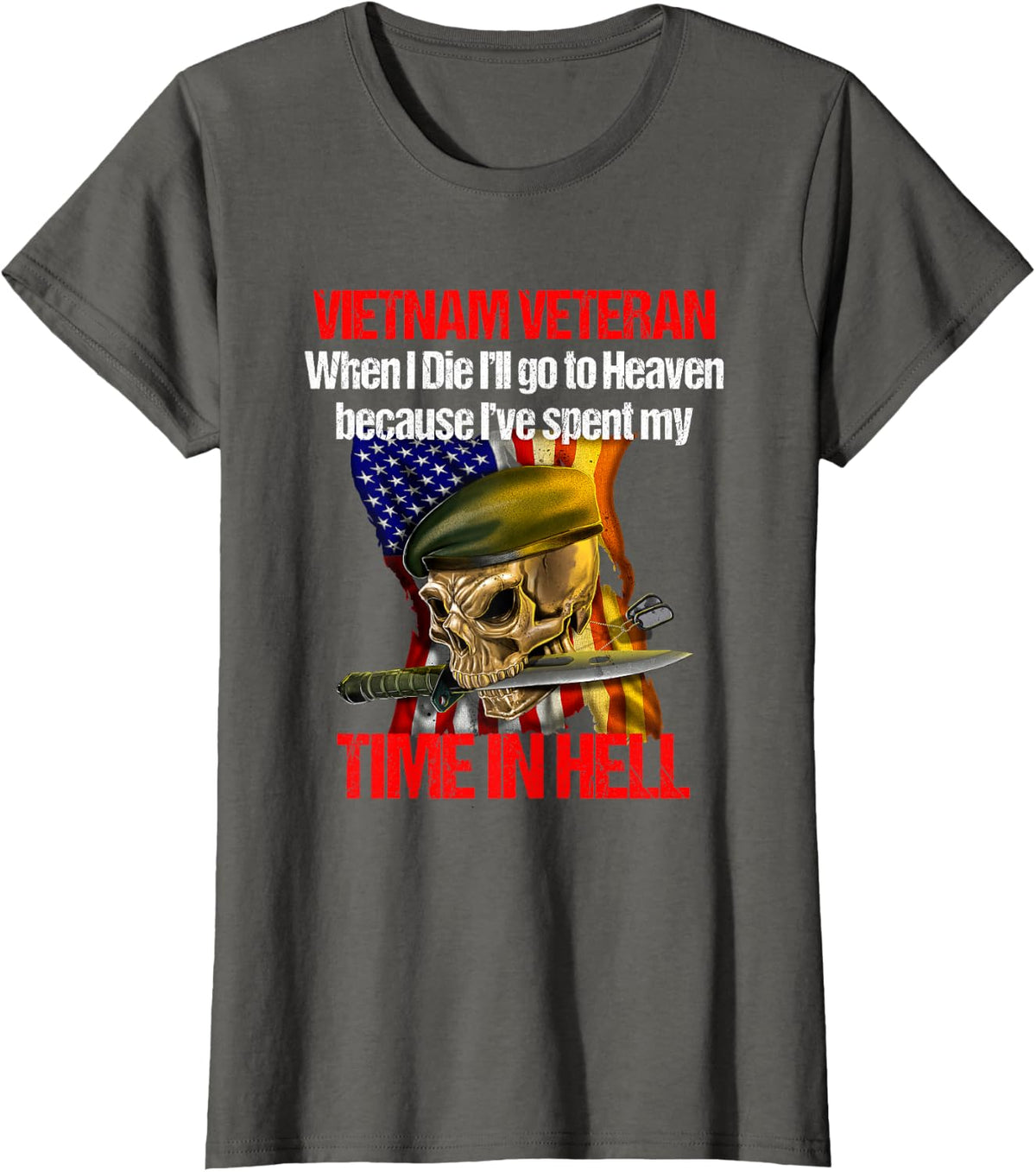 Veteran Vietnam War When I Die I Will go to Heaven T-Shirt - Asphalt Grey
