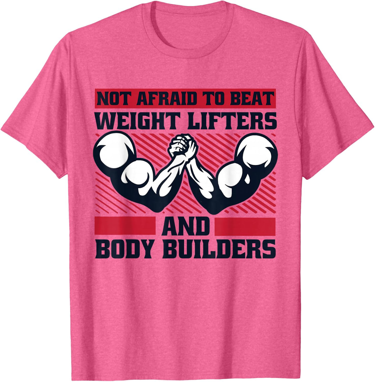 Not Afraid to Beat Weight Lifters Exercise Arm Wrestling T-Shirt - Pink Heather