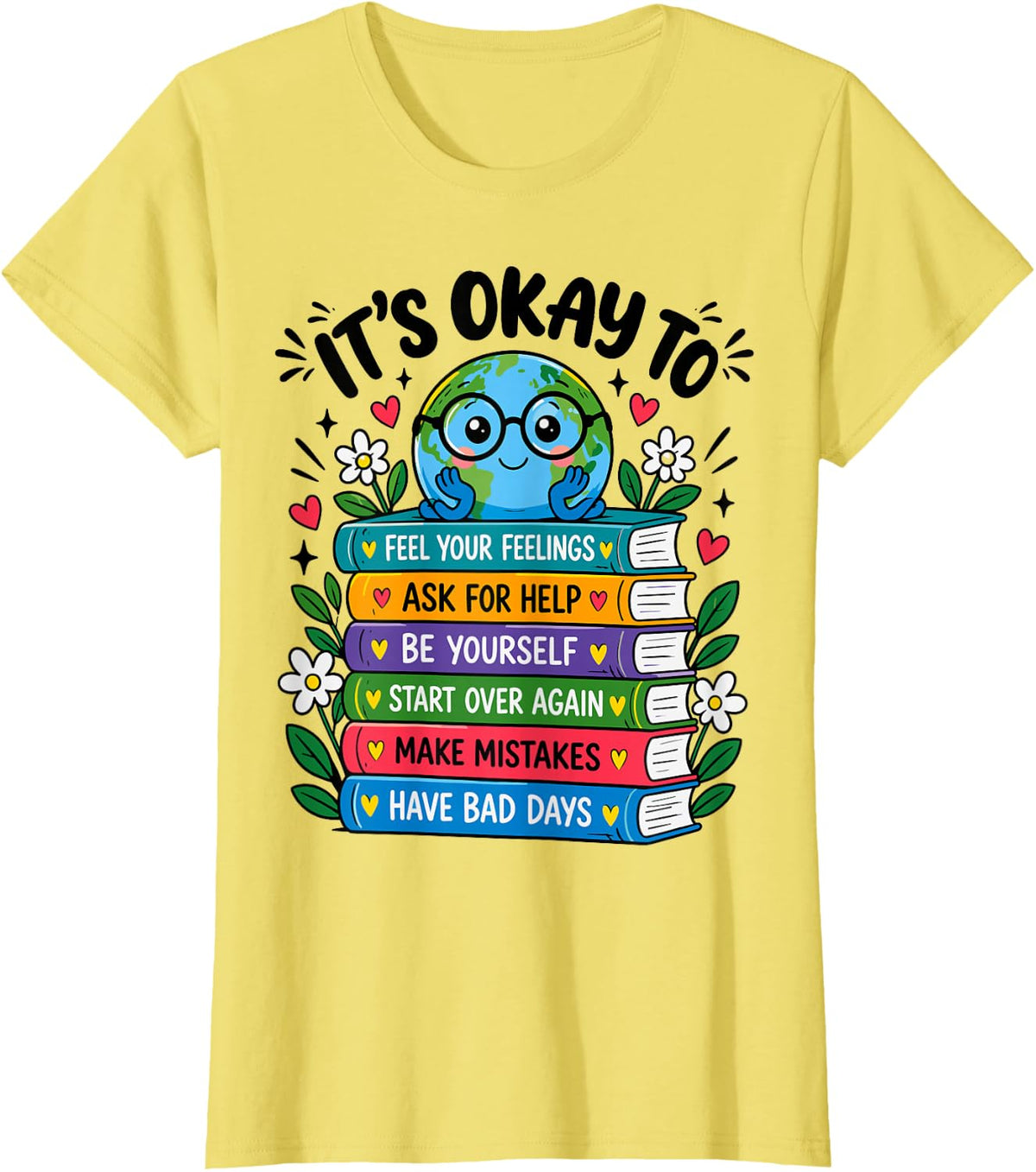 Mental Health Awareness Feel Your Feelings Ask for Help T-Shirt - Lemon Yellow