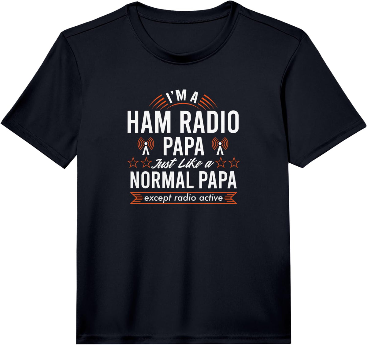 Ham Radio Operator Papa Funny Amateur Radiotelephone Lovers Performance T-Shirt - Black