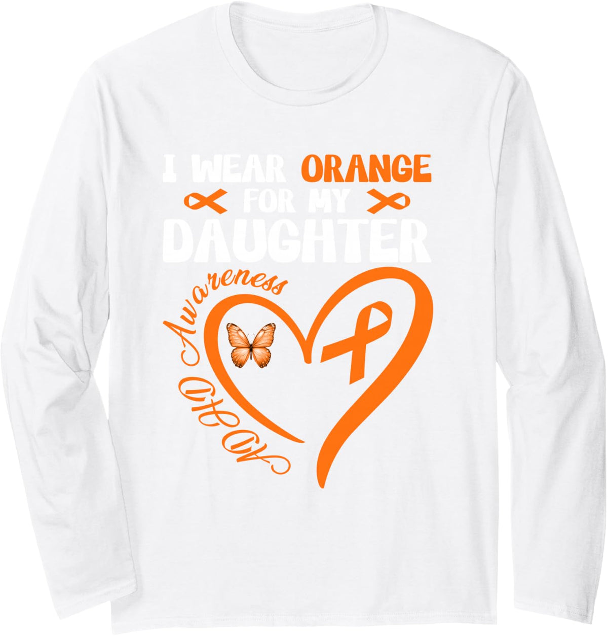 I Wear Orange for My Daughter ADHD Awareness Family Support Long Sleeve T-Shirt - Adult Unisex White